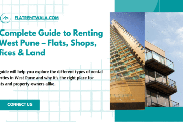 🏙 Complete Guide to Renting in West Pune – Flats, Shops, Offices & Land Flat on rent in pune city