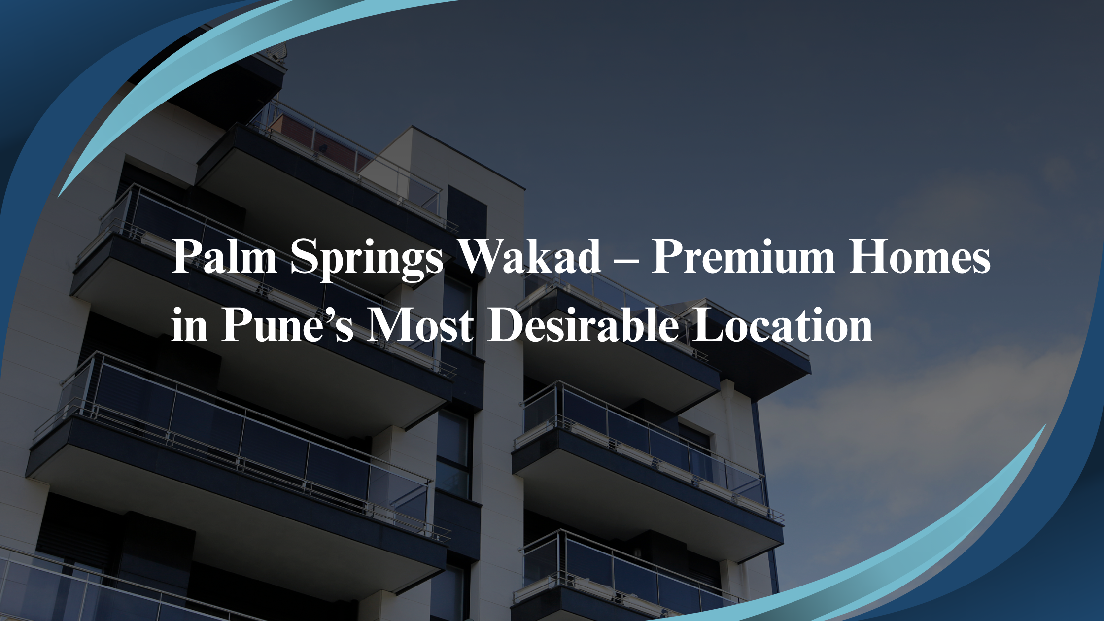 Palm Springs Wakad – Premium Homes in Pune’s Most Desirable Location
